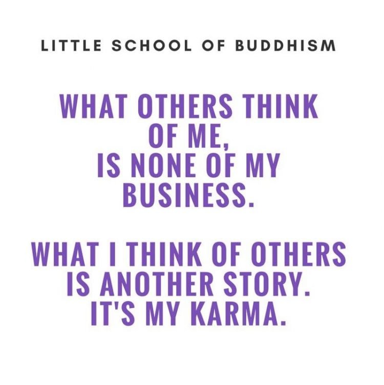 What Others Think Of Me Is None Of My Business. What I Think Of Others Is Another Story. It's My Karma